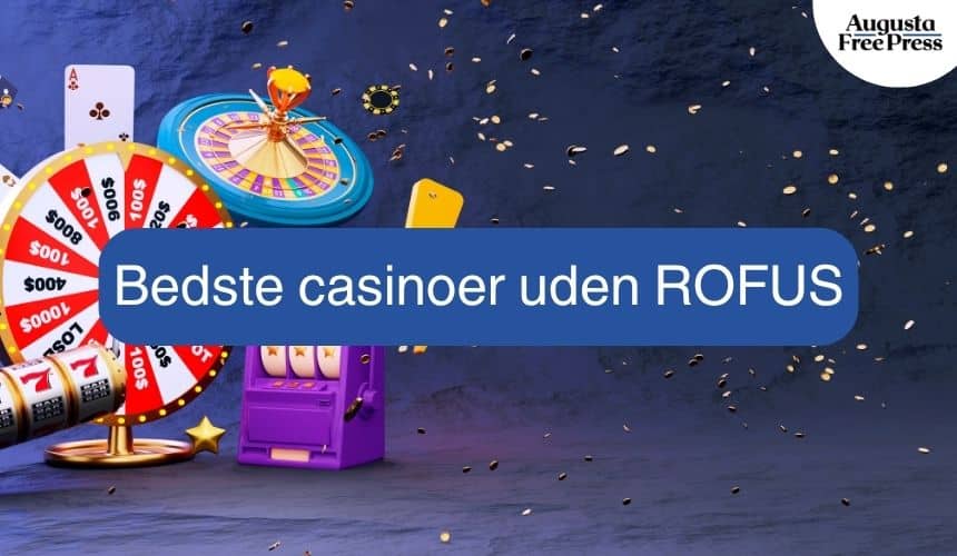 Casinoer Uden Om ROFUS En Guide til Spil på Alternativer